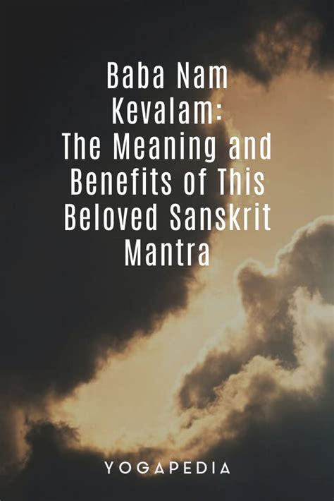 Baba Nam Kevalam: The Meaning and Benefits of This Mantra