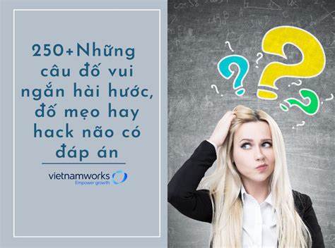 250+ Những câu đố vui hài hước, đố mẹo hack não có đáp án