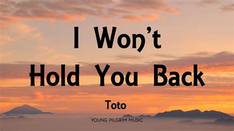 Toto - I Won't Hold You Back (Lyrics) - YouTube