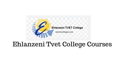 Ehlanzeni Tvet College Courses - South African TVET Colleges