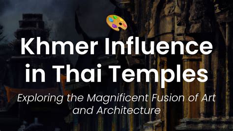 Discover the Khmer Art Influence on Thai Temples!