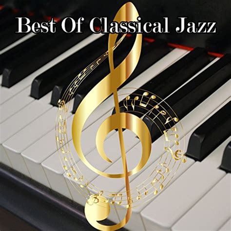 Amazon.com: Best Of Classical Jazz : Instrumental Jazz Music Ambient, Relaxing Piano Jazz Music ...