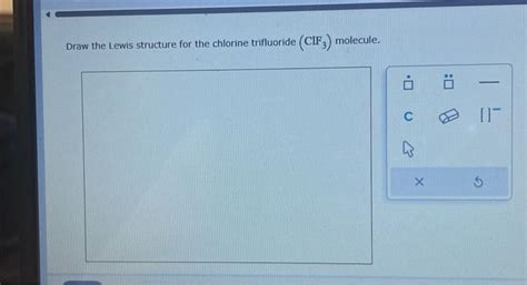 Solved Draw the Lewis structure for the chlorine trifluoride | Chegg.com