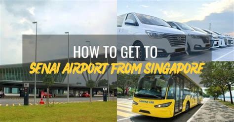 How To Go To Senai Airport From Singapore (No.1 Hassle Free)