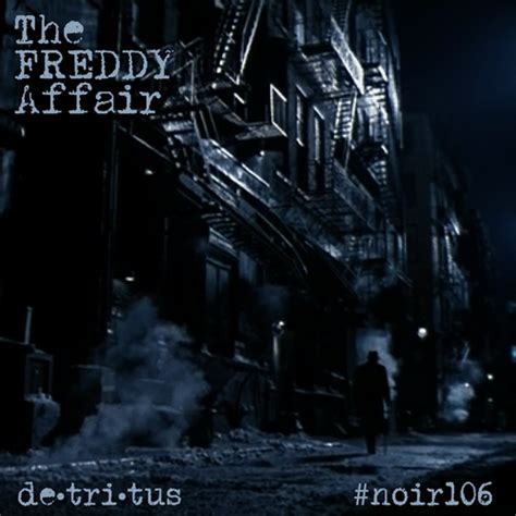 The Freddy Affair, Episode 1 – de•tri•tus