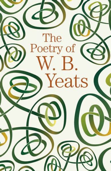 The Poetry of W. B. Yeats by W.B. Yeats | Goodreads