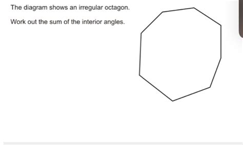 Solved: The diagram shows an irregular octagon. Work out the sum of the interior angles. [Math]