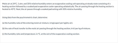 Solved Moist air at 24°C, 1 atm, and 35% relative humidity | Chegg.com