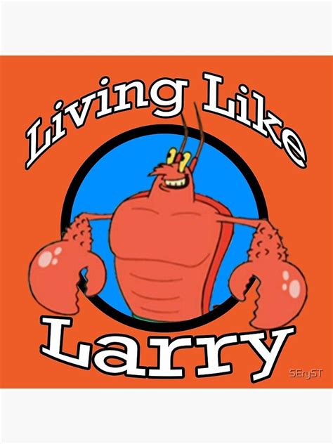 "Living Like Larry" Poster by SEryST | Redbubble Spongebob Memes ...