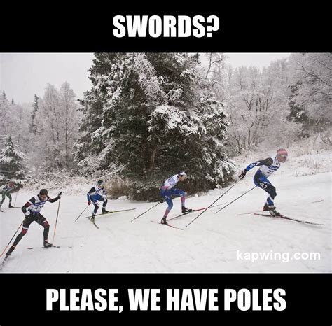 I mean, really. Nordic skiers are always armed and ready for everything. | Skiing memes, Nordic ...