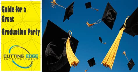 Guide for a Great Graduation Party | Cutting Edge Entertainment