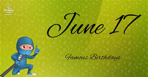 June 17 Famous Birthdays You Wish You Had Known #3