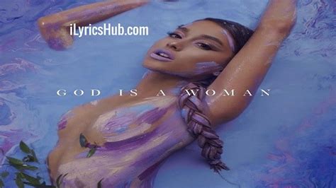 God is a woman Lyrics - Ariana Grande | Sweetener | Full Video | iLyricsHub