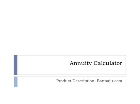 PPT - Annuity Calculator PowerPoint Presentation, free download - ID:5473816