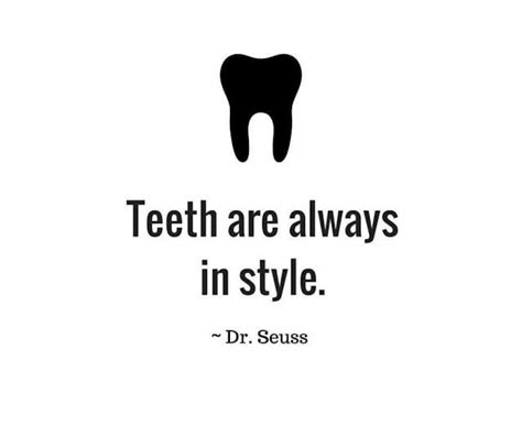 teeth are always in style | Dental quotes, Dental humor, Dental fun