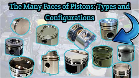 The Many Faces of Pistons: Types and Configurations || Piston Types,From Flat Tops to Domes and ...