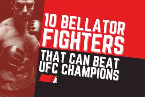 10 Bellator fighters that can beat UFC champions - MMA Underground