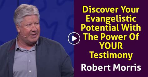 Watch Robert Morris: Discover Your Evangelistic Potential With The Power Of YOUR Testimony