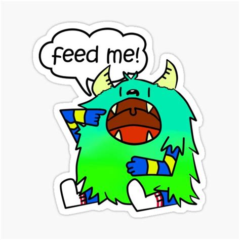 "The feed me monster" Sticker for Sale by anko1783 | Redbubble