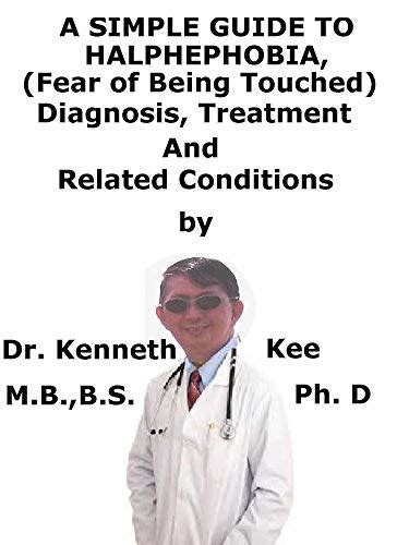 A Simple Guide To Haphephobia, (Fear of Being Touched) Diagnosis, Treatment And Related ...