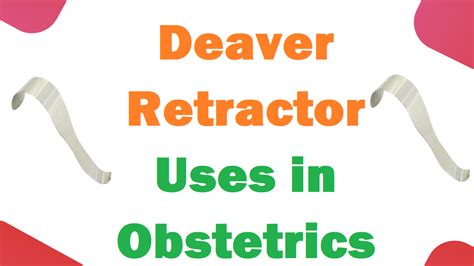 Deaver Retractor Uses in Obstetrics - NursingNotes