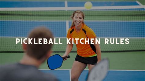 Pickleball Kitchen Rules - The Pickleball Source