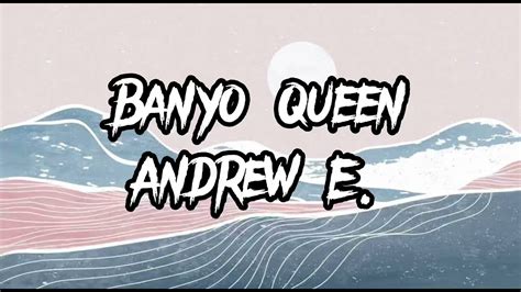 Banyo Queen - Andrew E (Lyrics) - YouTube