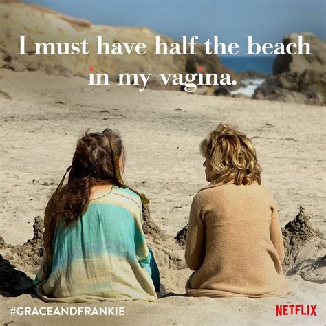 Grace And Frankie | Frankie, Tv quotes, Tv show quotes