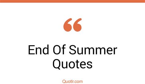 45+ Profound End Of Summer Quotes That Will Unlock Your True Potential