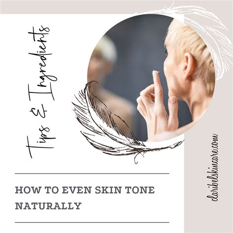 How to Even Skin Tone Naturally ৹ Tips & Ingredients