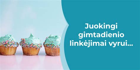 Juokingi Ir Linksmi Gimtadienio Sveikinimai Vyrams - Alanga