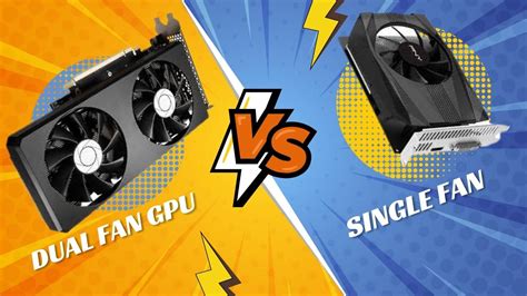 Single Fan vs Dual Fan GPU: Which One Should You Choose? | GPUGrip.com