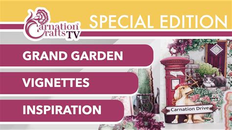 Carnation Crafts TV - Grand Garden Special Edition - YouTube