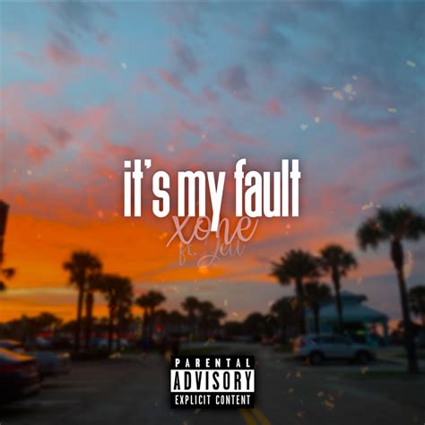 1xone – It's My Fault Lyrics | Genius Lyrics