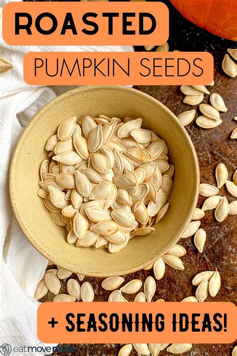 Roasted Salted Pumpkin Seeds (Seasoning Ideas Too!) - Eat Move Make