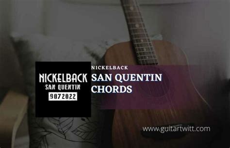 San Quentin Chords By Nickelback - Guitartwitt