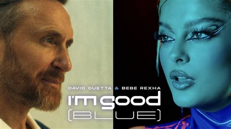 David Guetta & Bebe Rexha - I'm Good (Blue) [Official Music Video ...