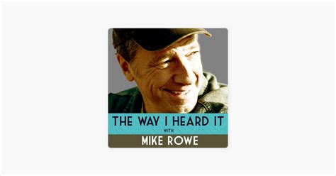 ‎The Way I Heard It with Mike Rowe on Apple Podcasts