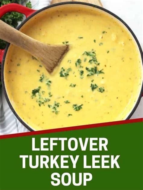 Creamy Turkey Leek Soup - Slow The Cook Down