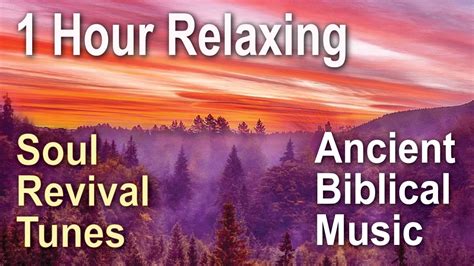 1 Hour Relaxing Ancient Biblical Music - Soul Revival Tunes - Rich with ...