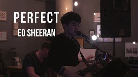 Perfect - Ed Sheeran (Live Cover) - YouTube