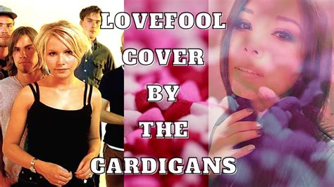 LOVEFOOL - cover - by THE CARDIGANS - YouTube