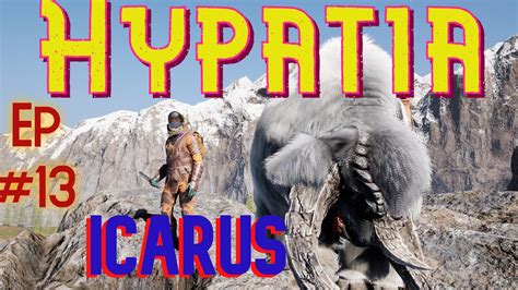 HAHA! A New Tusker Friend ! | Icarus Hypatia - Styx - Hard | Episode 13 ...