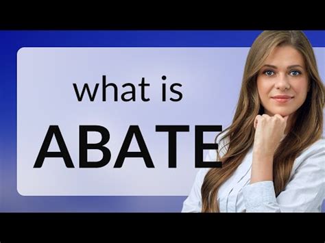 Abate | definition of ABATE - YouTube