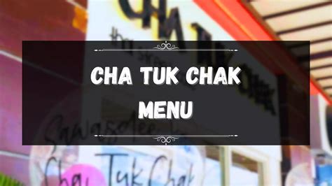 Cha Tuk Chak Menu Prices Philippines May 2024 Updated