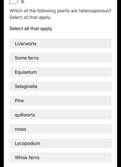 Solved 9. Which of the following plants are heterosporous? | Chegg.com