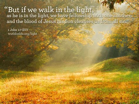 But if we walk in the light... | Walk in the light, Gifts of the spirit ...