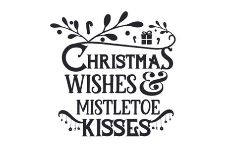 Christmas wishes and mistletoe kisses SVG Cut file by Creative Fabrica ...