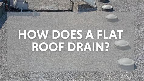 How Does A Flat Roof Drain? - A Guide for Owners and Managers