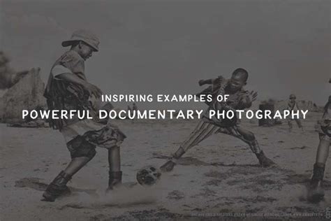 25 Examples of Powerful Documentary Photography | LaptrinhX